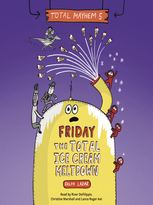cover image of Friday – the Total Ice Cream Meltdown (Total Mayhem #5)